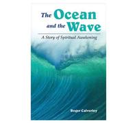 The Ocean and the Wave: A Story of Spiritual Awakening