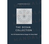 THE OCEAN COLLECTION: Vol.3-50 Detailed Marine Designs for Stress Relief (The Nature Collection)