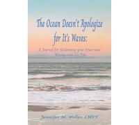 The Ocean Doesn’t Apologize for it’s Waves: A Journal for Reclaiming Your Power and Moving with the Tide