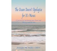 The ocean Doesn’t Apologize for It’s Waves: A journal for Reclaiming your Power and Moving with the Tide