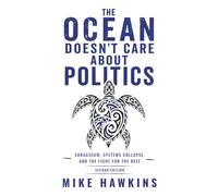 THE OCEAN DOESN’T CARE ABOUT POLITICS: Sargassum, Systems Collapse, and the Fight for the Reef (Ocean Systems & Infrastructure)