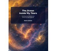 The Ocean Inside My Tears: The Around-the-World Journey of One Tiny Water Molecule (The Tiny Travelers)