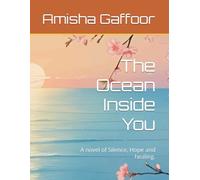 The Ocean Inside You: A novel of Silence, Hope and healing.