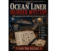 The Ocean Liner Murder Mystery: 40 whodunit Deduction Puzzles for Adults