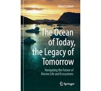 The Ocean of Today, the Legacy of Tomorrow: Navigating the Future of Marine Life and Ecosystems