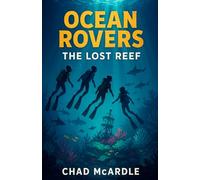 The Ocean Rovers - Book One: The Lost Reef: 1