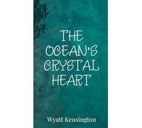 The Ocean’s Crystal Heart