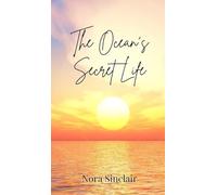 The Ocean’s Secret Life
