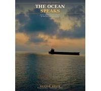 The Ocean Speaks: 200 Inspiring Ocean and Sailing Quotes for Sea Lovers, Sailors, and Maritime Souls (The Ocean Collection)