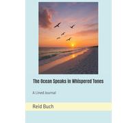 The Ocean Speaks in Whispered Tones: A Lined Journal