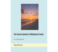 The Ocean Speaks in Whispered Tones: A Lined Journal