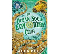 The Ocean Squid Explorers' Club (The Explorers' Clubs)