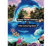 The Ocean World Animals for Kids Coloring Book: 150 Easy Coloring Marine Creatures