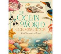 The Ocean World Coloring Book: Reveal the Beauty of the Seas (Sirius Classic Nature Coloring)
