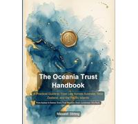 The Oceania Trust Handbook: A Practical Guide to Trust Law Across Australia, New Zealand, and the Pacific Islands (Practical Business Guides)