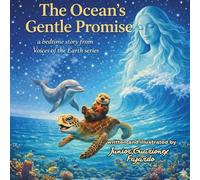 The Ocean's Gentle Promise: A bedtime story by Voices of the Earth series
