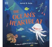 The Ocean's Heartbeat: The Story of a Jellyfish in Search of a Heart