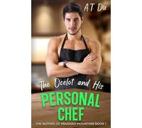The Ocelot and His Personal Chef: 1 (The Alphas of Maadiah Mountain)