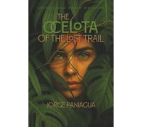The Ocelota of the Lost Trail: Stories and other Writings (Ocelotas)