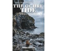 The Ochre Tide: She Found a Cave That Was Never Meant to Be Found: 1 (The Tidemarks Mysteries)