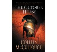 The October Horse: A marvellously epic sweeping historical novel full of political intrigue, romance, drama and war: 6 (Masters of Rome, 6)