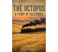 The Octopus: A Story of California