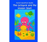 The Octopus and the Hidden Shell (Chapter Books - Animal Adventures Collection)