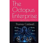 The Octopus Enterprise: The Executive Operating System for Building AI-Native Companies