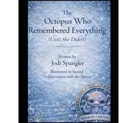 The Octopus Who Remembered Everything (Until She Didn't) (Children Of The Mirror)