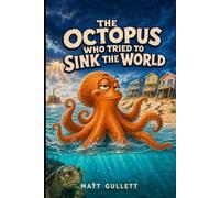 The Octopus who Tried to Sink the World