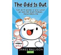 The Odd 1s Out: Cum sa fii grozav si alte lucruri pe care clar le-am invatat maturizandu-ma - James Rallison