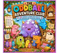 The Oddball Adventure Club: 50 Whimsical Coloring Book Pages of Tiny Adventures and Mischievous Monsters