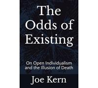 The Odds of Existing: On Open Individualism and the Illusion of Death