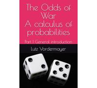 The Odds of War A calculus of probabilities: Part I General introduction: 1 (Odins Urne)