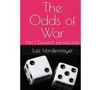 The Odds of War A calculus of probabilities: Part I General introduction (Odins Urne)