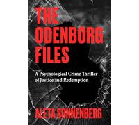 The Odenborg Files: A Psychological Crime Thriller of Justice and Redemption