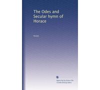 The Odes and Secular hymn of Horace