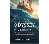 The Odyssey (2026) Movie Review: A Straightforward Review of Nolan’s Epic, From Performances to Pacing to Visual Style