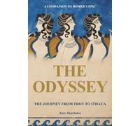 The Odyssey: A Companion to Homer's Epic: The Journey from Troy to Ithaca