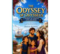 The Odyssey: A Journey of Courage, Love and Home (Little Heroes of the Ancient World)