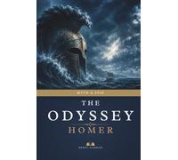 The Odyssey: An Epic Adventure of Survival and Homecoming. Complete, Unabridged and Unaltered