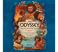 The Odyssey: An Illustrated Guide: A Character-By-Character Guide to the Story of Odysseus
