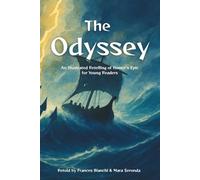 The Odyssey: An Illustrated Retelling of Homer’s Epic for Young Readers (Classics of Homer - Adapted and Illustrated for Young Readers)