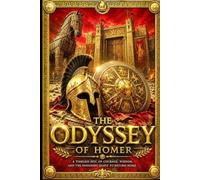 The Odyssey by Homer: The Complete Classic Epic of Ancient Greece - The Unabridged Samuel Butler Translation (1900) with All 24 Books, Historical ... | A Timeless Journey of Adventure, Mythology,