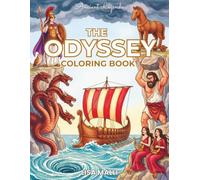 The Odyssey Coloring Book: 50 Scenes from Homer's Epic - Odysseus, Cyclops, Circe, the Sirens & the Gods of Olympus | Greek Mythology Gifts for Teens and Adults (Ancient Legends)