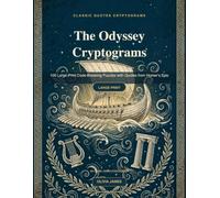 The Odyssey Cryptograms: 100 Large-Print Code-Breaking Puzzles with Quotes from Homer's Epic (Classic Quotes Cryptograms)