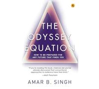 The Odyssey Equation: How To Be Prepared For Any Fututre That Finds You
