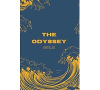 The Odyssey: Homer's Odyssey, Distilled