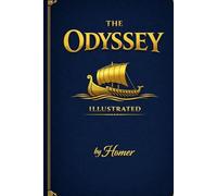 The Odyssey: Illustrated and Large Print Edition: Complete Easy to Read Version of Homer's Gr pic with Illustrations and Clean Formatting