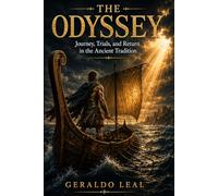 THE ODYSSEY: Journey, Trials, and Return in the Ancient Tradition (Greek Myths: The Original Stories)